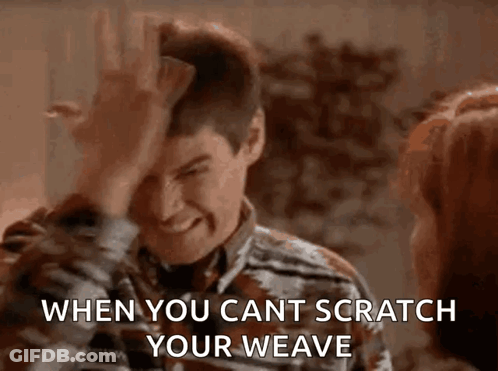A Man Is Scratching His Head While Talking To A Woman And Says `` When You Cant Scratch Your Weave '' . GIF