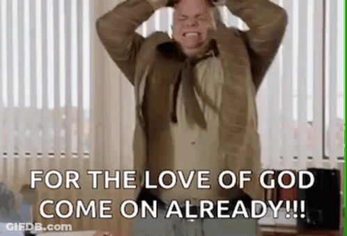A Man Is Screaming With His Hands On His Head And Says `` For The Love Of God Come On Already !!! '' GIF