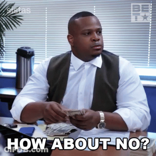 A Man Is Sitting At A Desk With A Pile Of Money And The Words How About No Behind Him GIF