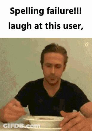 A Man Is Sitting At A Table With A Bowl Of Soup And A Caption That Says Spelling Failure !!! Laugh At This User GIF