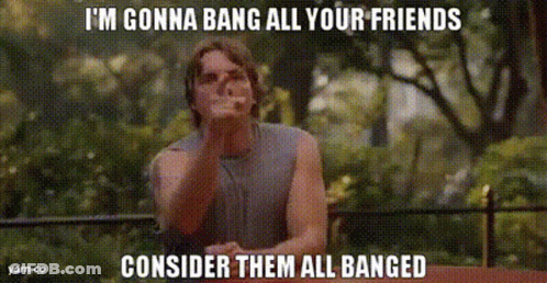 A Man Is Sitting At A Table With His Hand On His Chin And Says I 'M Gonna Bang All Your Friends GIF