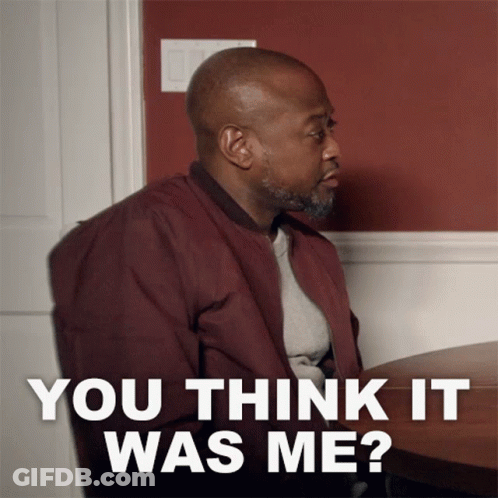 A Man Is Sitting At A Table With The Words You Think It Was Me GIF