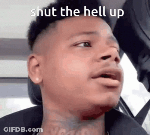 A Man Is Sitting In A Car With His Mouth Open And The Words `` Shut The Hell Up '' Written Above Him . GIF