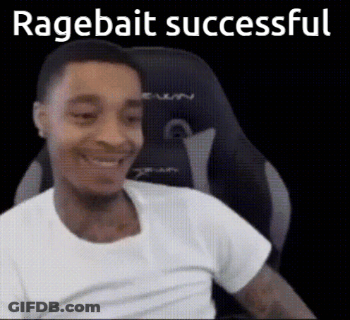 A Man Is Sitting In A Chair With The Words `` Ragebait Successful '' Written Above Him . GIF