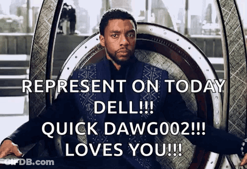 A Man Is Sitting In A Chair With The Words Represent On Today Dell Quick Dawg002 Loves You On The Bottom GIF