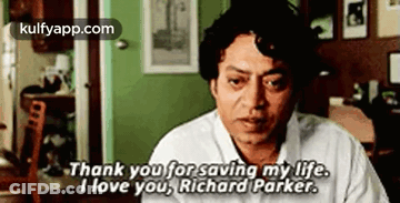 A Man Is Sitting In A Room And Saying `` Thank You For Saving My Life , I Love You , Richard Parker . GIF