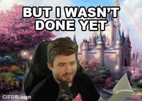 A Man Is Sitting In Front Of A Castle With The Words But I Wasn 'T Done Yet Written On It . GIF
