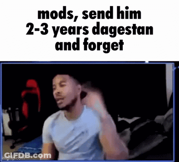 A Man Is Sitting In Front Of A Computer Screen With The Words Mods , Send Him 2-3 Years Dagestan And Forget GIF