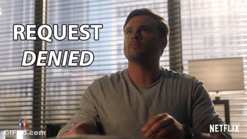 A Man Is Sitting In Front Of A Window With The Words Request Denied Written Above Him GIF