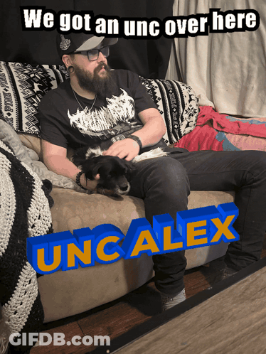 A Man Is Sitting On A Couch With A Dog And The Words We Got An Unc Over Here GIF