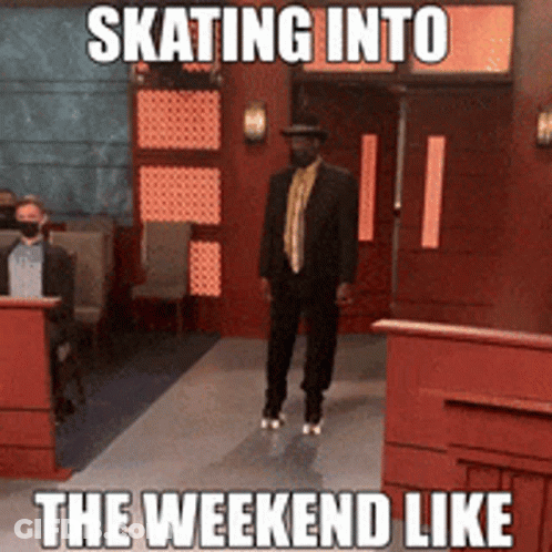 A Man Is Skating Into The Weekend Like A Meme GIF