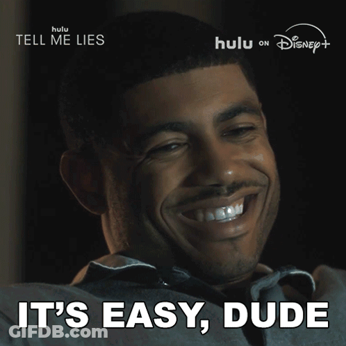 A Man Is Smiling And The Words It 'S Easy Dude Are Next To Him GIF