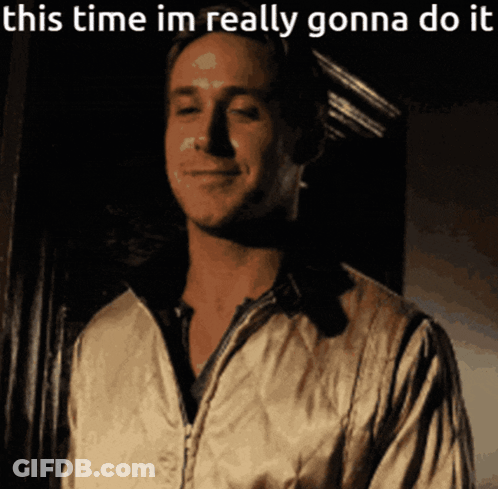 A Man Is Smiling With The Words This Time Im Really Gonna Do It Above Him GIF