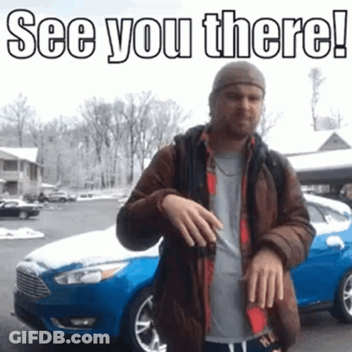 A Man Is Standing In Front Of A Blue Car With The Words `` See You There '' Written Above Him . GIF