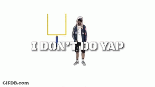 A Man Is Standing In Front Of A Goal Post With The Words I Do N't Do Yap Written Below Him GIF
