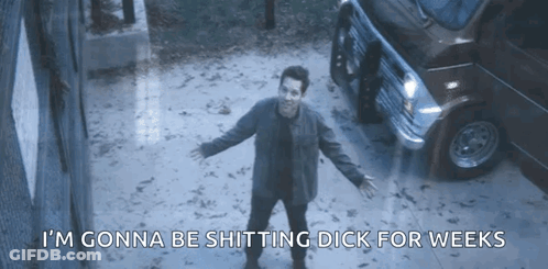 A Man Is Standing In Front Of A Van With The Words I 'M Gonna Be Shitting Dick For Weeks Above Him GIF