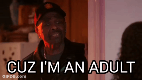 A Man Is Standing In Front Of A Woman And Says Cuz I 'M An Adult . GIF