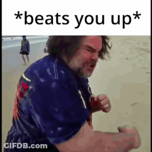 A Man Is Standing On A Beach With The Words * Beats You Up * On The Bottom GIF