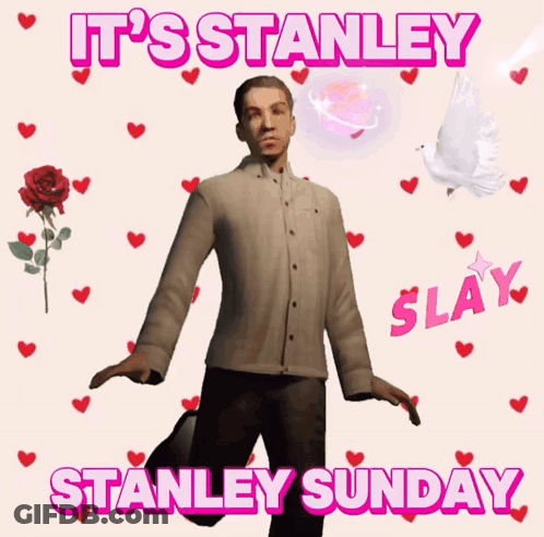 A Man Is Surrounded By Hearts And The Words It 'S Stanley Sunday GIF