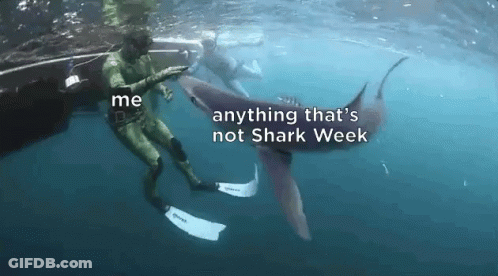 A Man Is Swimming With A Shark And Says " Me Anything That 'S Not Shark Week " In The Water GIF