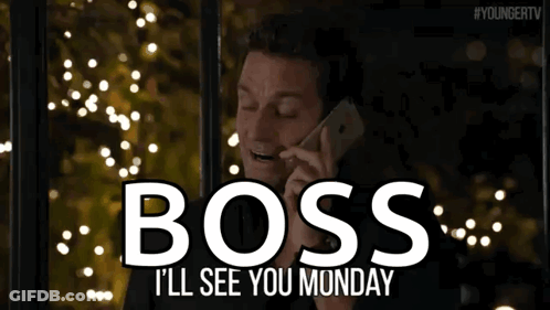 A Man Is Talking On A Cell Phone With The Words Boss I 'Ll See You Monday Behind Him . GIF