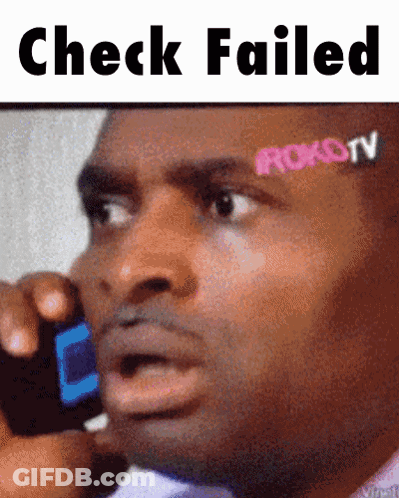 A Man Is Talking On A Cell Phone With The Words Check Failed Written Above Him GIF