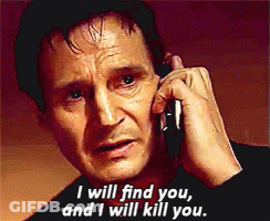 A Man Is Talking On A Cell Phone With The Words I Will Find You And I Will Kill You GIF