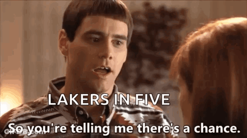 A Man Is Talking To A Woman And Saying Lakers In Five So You 'Re Telling Me There 'S A Chance GIF