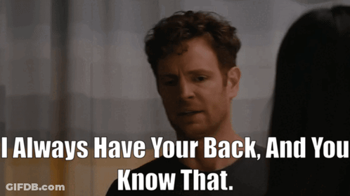 A Man Is Talking To A Woman With The Words " I Always Have Your Back And You Know That " GIF