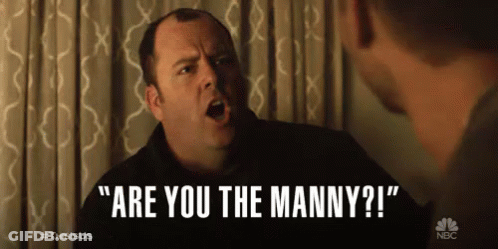 A Man Is Talking To Another Man And Says Are You The Manny ! GIF