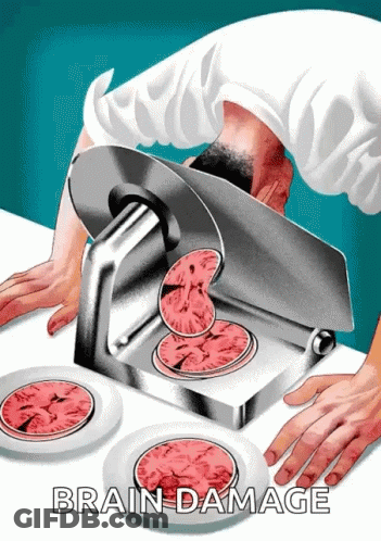 A Man Is Using A Meat Slicer With The Words Brain Damage Below Him GIF