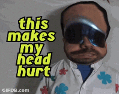 A Man Is Wearing Sunglasses And A Shirt That Says " This Makes My Head Hurt " GIF