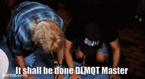 A Man Kneeling Down With The Words " It Shall Be Done Dlmqt Master " Written Below Him GIF