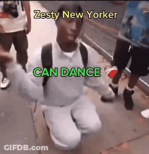 A Man Kneeling Down With The Words Zesty New Yorker Can Dance Written Above Him GIF