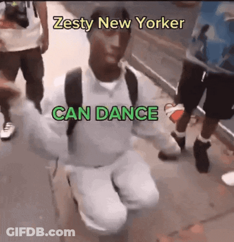 A Man Kneeling Down With The Words Zesty New Yorker Can Dance Written Above Him GIF