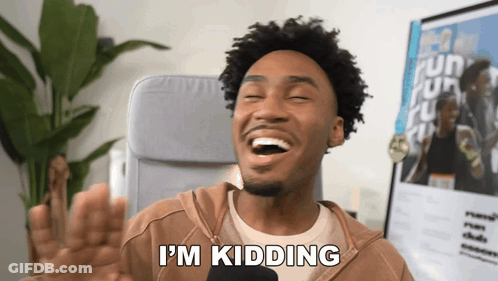 A Man Laughs And Says " I 'M Kidding " GIF