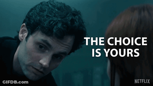 A Man Looking At A Woman With The Words The Choice Is Yours Written Above Him GIF