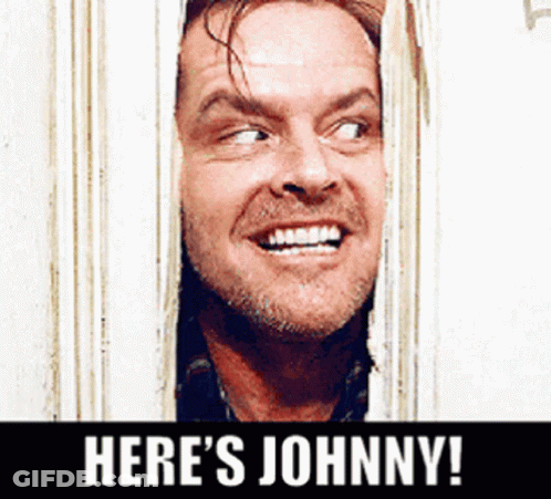 A Man Looking Through A Door With The Words Here 'S Johnny Written Below Him GIF