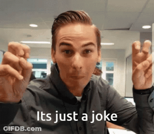 A Man Making A Face With The Words It 'S Just A Joke GIF