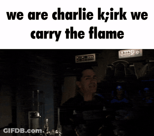 A Man Making A Face With The Words We Are Charlie K;irk We Carry The Flame Below Him GIF