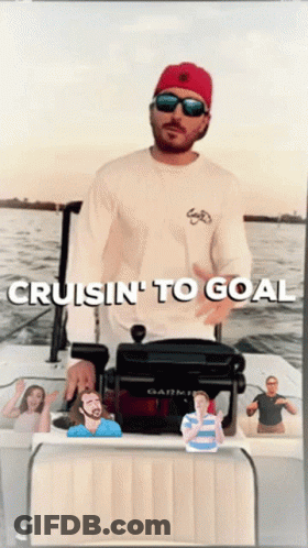 A Man On A Boat With The Words Cruisin ' To Goal On The Bottom GIF