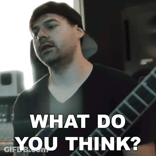 A Man Playing A Guitar With The Words " What Do You Think " Below Him GIF