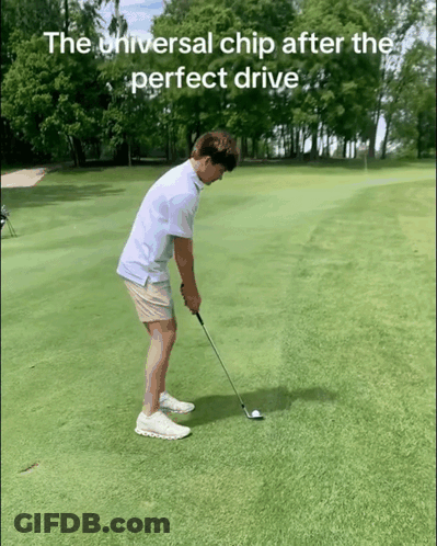 A Man Playing Golf On A Green With The Words " The Universal Chip After The Perfect Drive " GIF