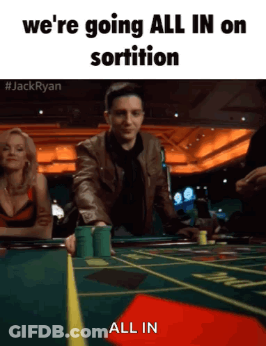 A Man Playing Roulette In A Casino With The Caption We 'Re Going All In On Sortition All In GIF
