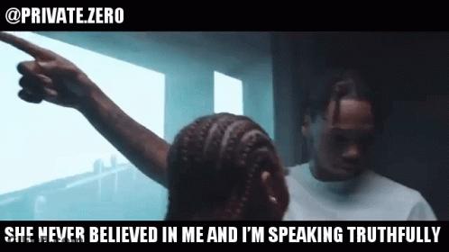 A Man Pointing At A Woman With The Words She Never Believed In Me And I 'M Speaking Truthfully GIF