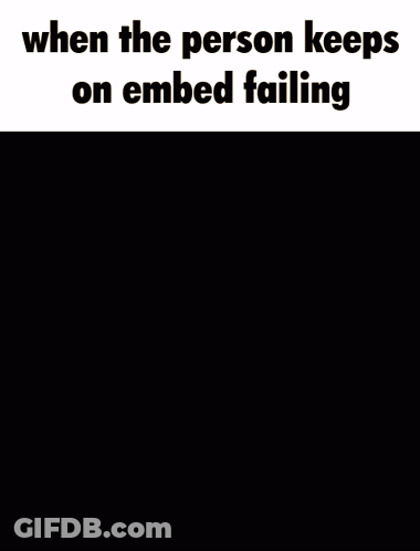 A Man Pushing A Large Rock Up A Hill With The Words When The Person Keeps On Embed Failing GIF