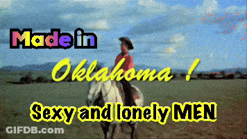 A Man Riding A Horse With The Words Made In Oklahoma Sexy And Lonely Men Below Him GIF