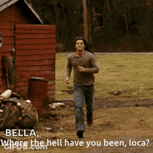 A Man Running With The Words Bella Where The Hell Have You Been Loca Below Him GIF