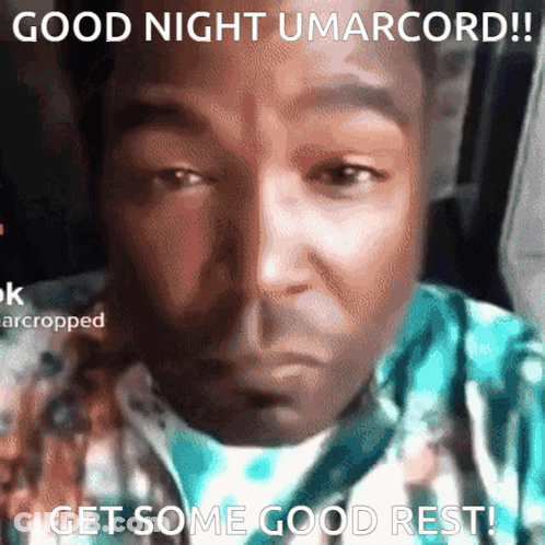 A Man 'S Face Is Shown With The Caption Good Night Umarcord Get Some Good Rest GIF