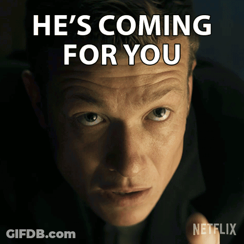 A Man 'S Face Is Shown With The Words He 'S Coming For You Above Him GIF